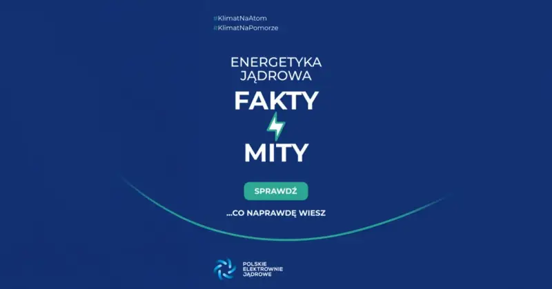 Energetyka jądrowa: fakty i mity. Sprawdź, co naprawdę wiesz o tej technologii. #KlimatNaAtom