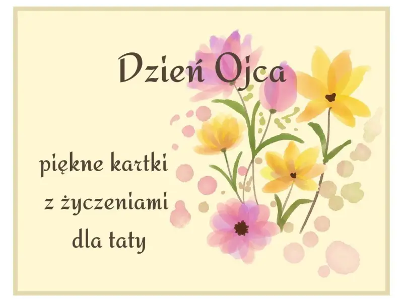 Piękne kartki z życzeniami dla taty na Dzień Ojca. Kwiaty w pastelowych kolorach.