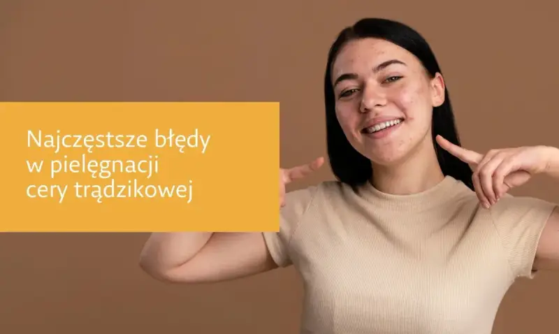 Pielęgnacja cery trądzikowej: Składniki, rutyna, błędy. Twój plan.