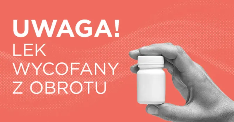 Uwaga! Lek wycofany z obrotu. Czy to lek na cukrzycę? Sprawdź, jaki lek na cukrzyce jest wycofany.