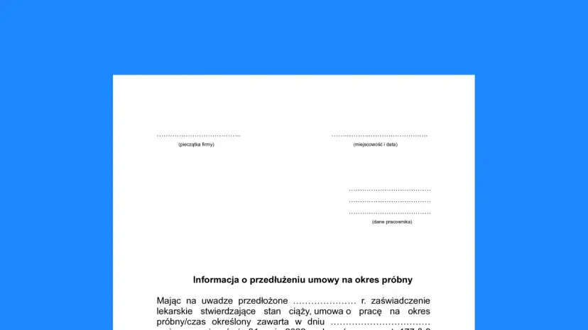 Informacja o przedłużeniu umowy na okres próbny, uwzględniająca zaświadczenie lekarskie o stanie ciąży. Dotyczy umowy na czas określony.