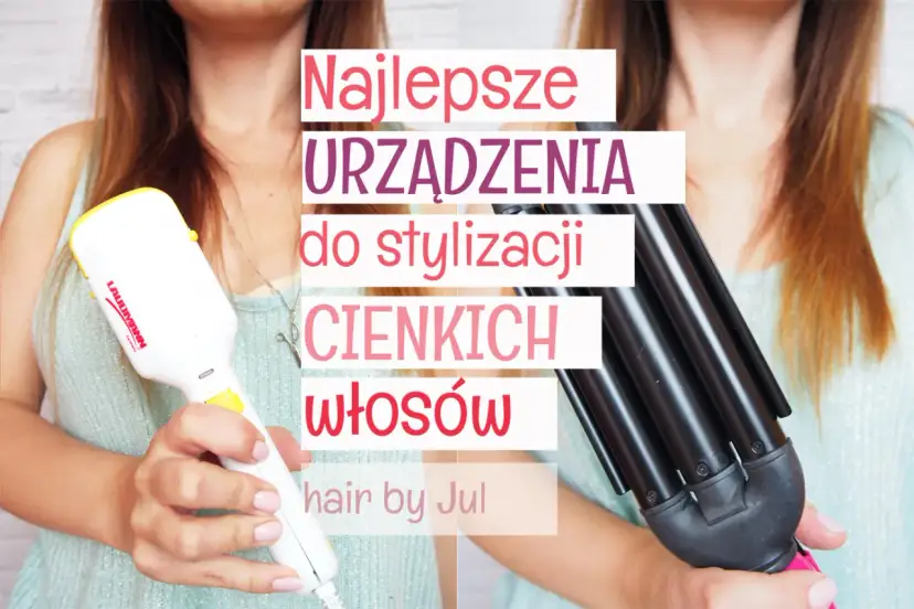 Skuteczne metody stylizacji cienkich włosów, które dodają objętości