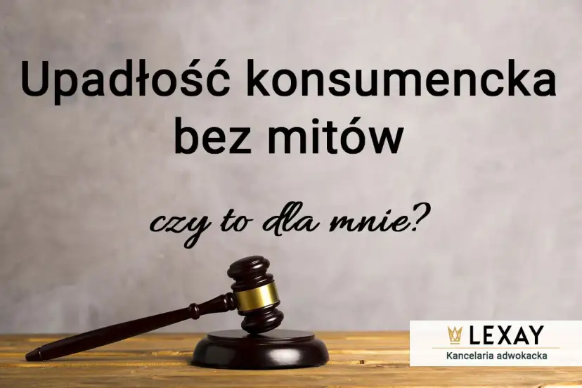 Upadłość konsumencka: Oddłużenie bez tajemnic zyskasz czy stracisz?