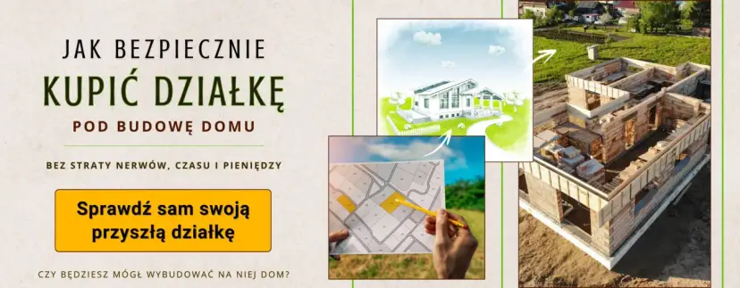 Jak bezpiecznie kupić działkę pod budowę domu pod Warszawą. Wizualizacja domu, mapa działki i budowa fundamentów.