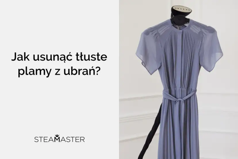Szare, plisowane sukienki wiszą na wieszaku, obok tekstu "Jak usunąć tłuste plamy z ubrań?".