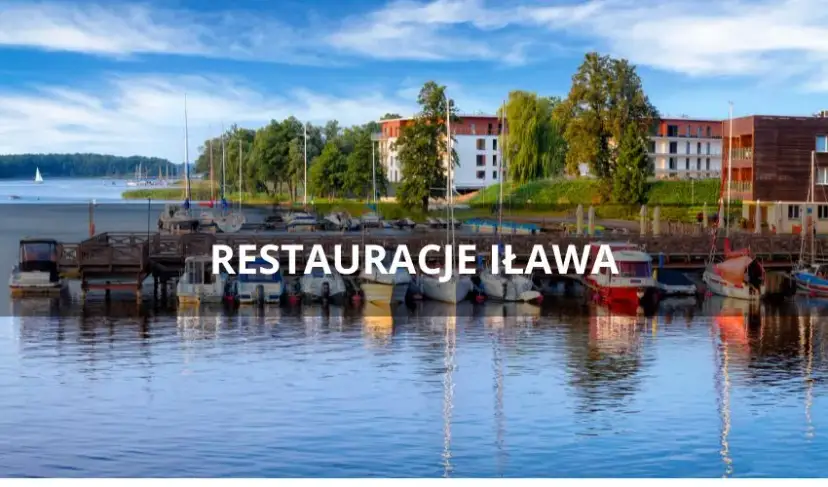 Iława gdzie zjeść: najlepsze restauracje, które musisz spróbować
