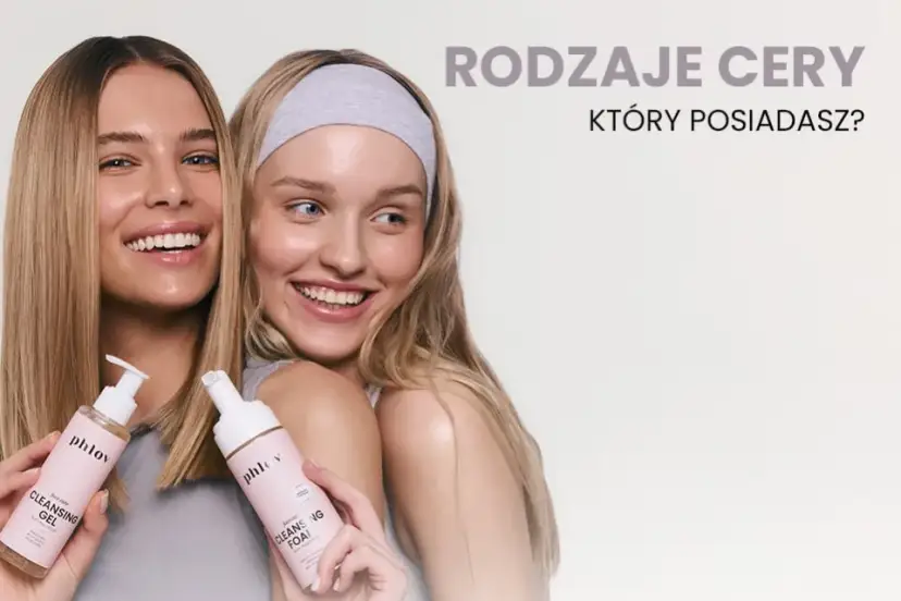 Jak rozpoznać swój typ cery i uniknąć błędów w pielęgnacji