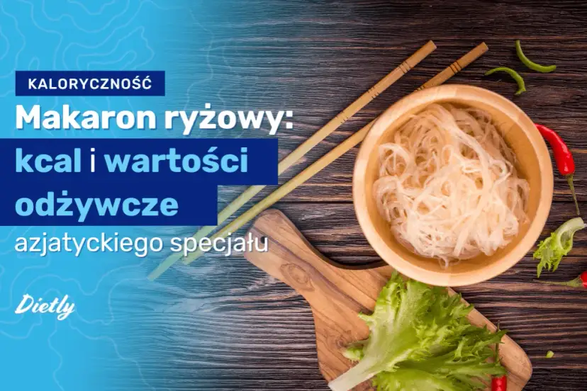 Makaron ryżowy: Ile ma kcal? Sekrety kontroli wagi