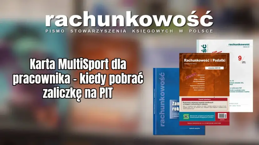 Karta Multisport dla pracownika - kiedy pobrać zaliczkę na PIT.