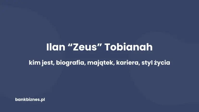 Ilan "Zeus" Tobianah: kim jest, biografia, majątek, kariera, styl życia. Czy jego sukcesy dorównują legendarnemu Lamborghini?