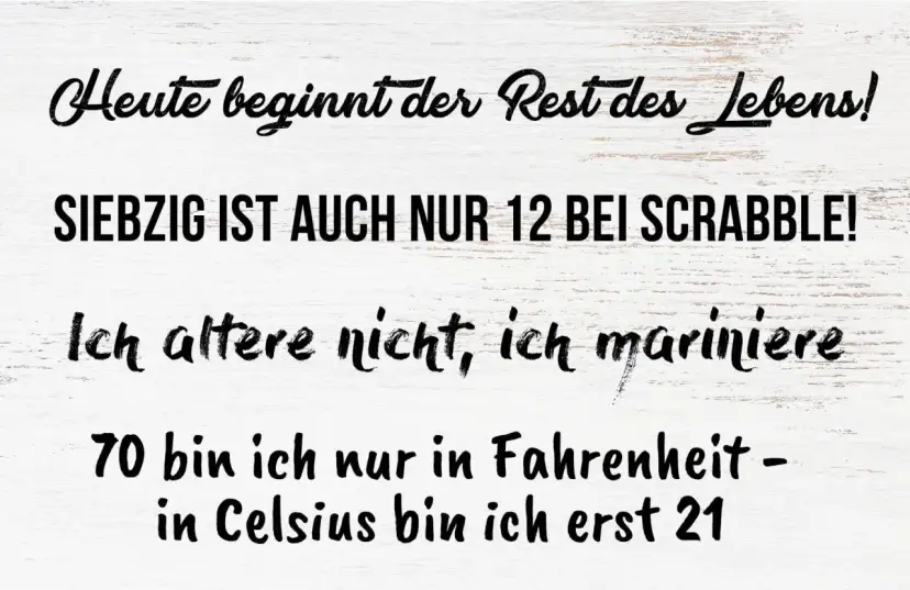 Lustige Sprüche zum 70. Geburtstag auf weißem Holzgrund.