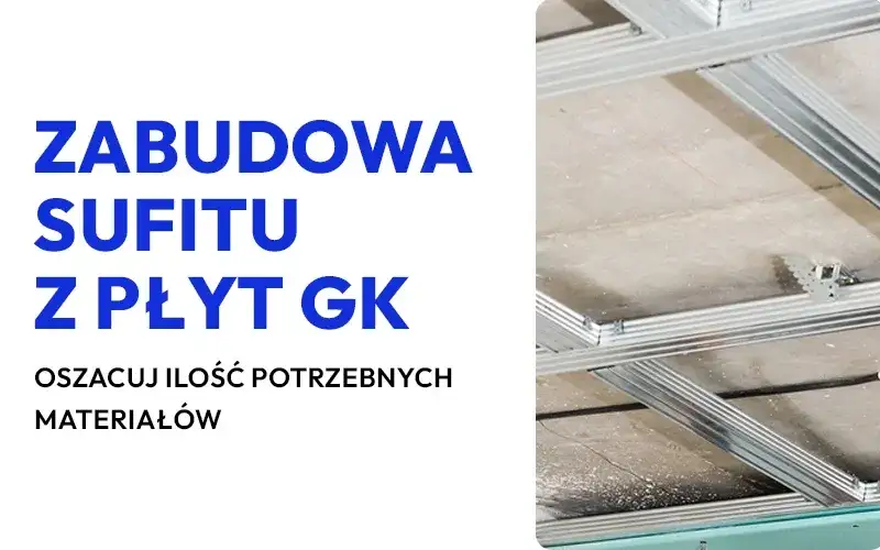 Ile m² płyty g-k potrzebujesz? Oblicz idealnie (z zapasem!)