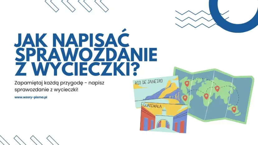 Sprawozdanie z wycieczki szkolnej: napisz je perfekcyjnie!