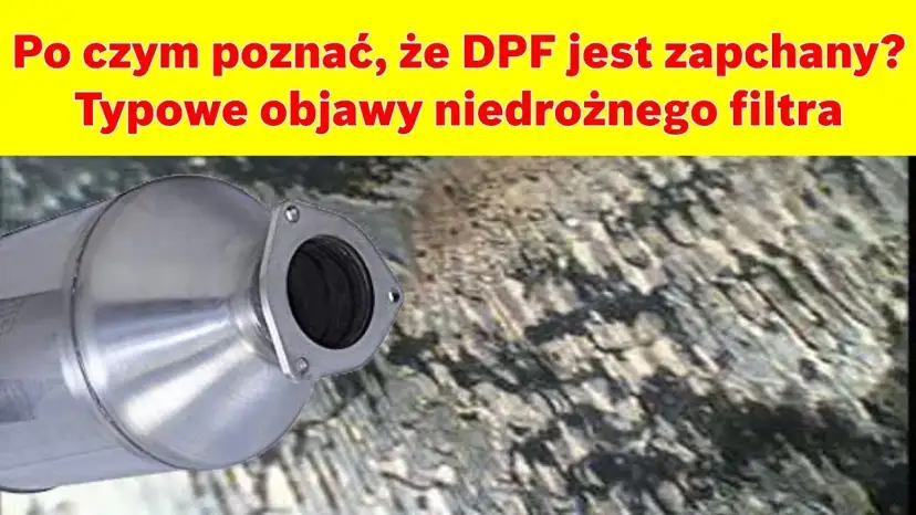 Uszkodzony DPF objawy - jak rozpoznać problemy z filtrem cząstek stałych