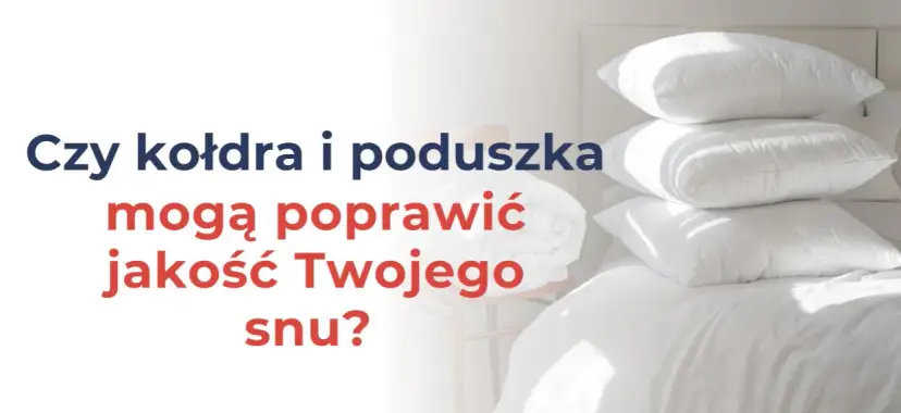 Jaką kołdrę wybrać, aby zapewnić sobie komfortowy sen przez cały rok