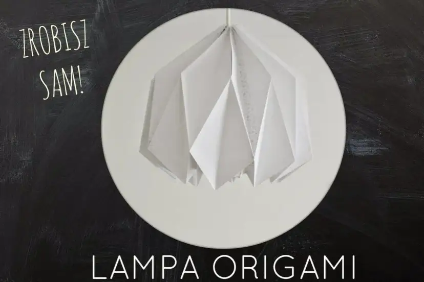 Abażur Origami: Jak Zrobić? Prosty Poradnik DIY