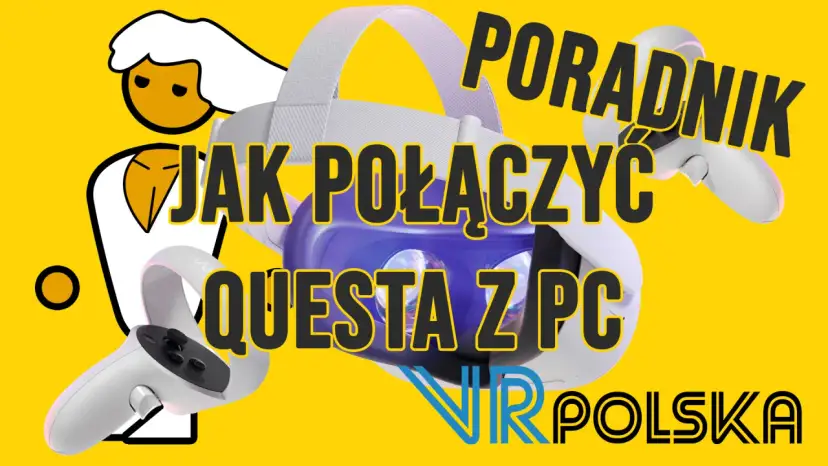 Jak podłączyć okulary VR do komputera - uniknij problemów z instalacją