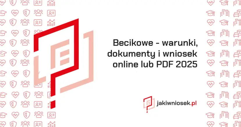 Becikowe 2024/2025: Kiedy przysługuje? Warunki, terminy, dokumenty