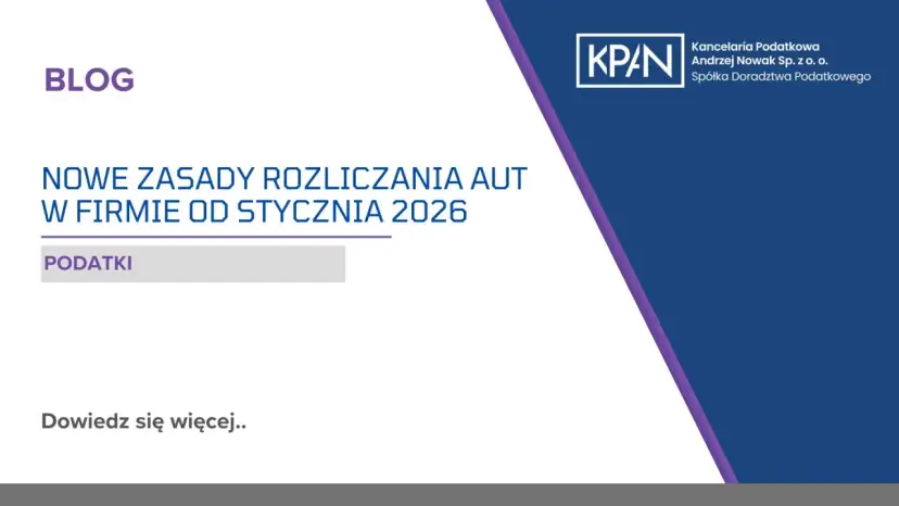 Samochód na firmę 2026: Jak kupić i odliczyć? Poradnik eksperta