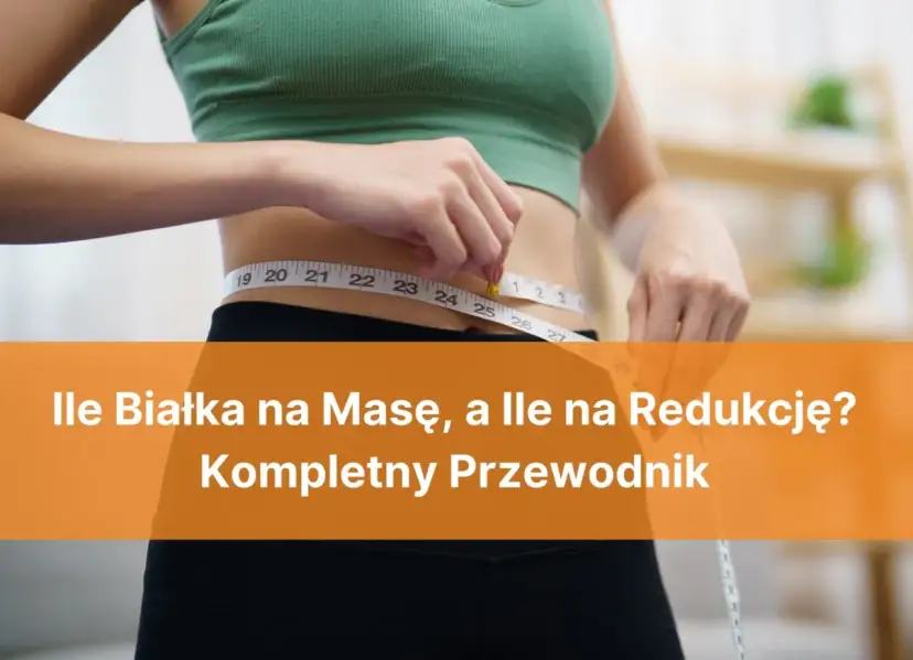 Białko dla aktywnych: Ile jeść? Oblicz g/kg dla masy i redukcji