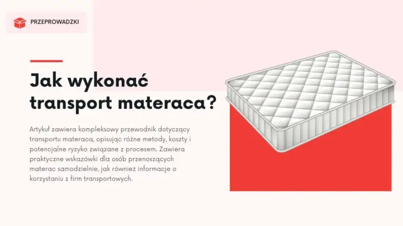 Bezpieczny transport materaca: Uniknij błędów i kosztów!