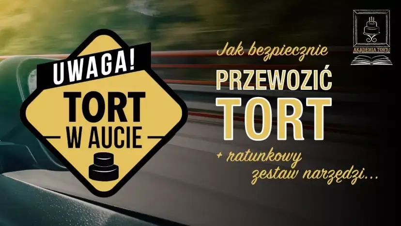Jak przewieźć tort? Bezpieczny transport krok po kroku!