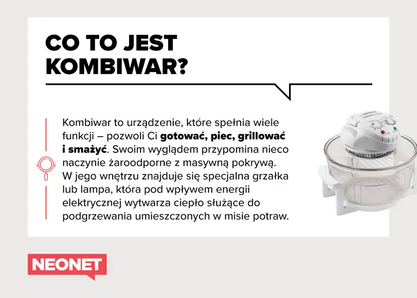Kombiwar co to? Urządzenie do gotowania, pieczenia, grillowania i smażenia. Wyglądem przypomina naczynie żaroodporne z pokrywą.