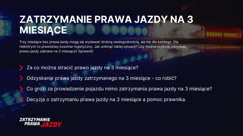 Zatrzymanie prawa jazdy na 3 miesiące: za co można je stracić, jak odzyskać i co grozi za jazdę bez dokumentów.