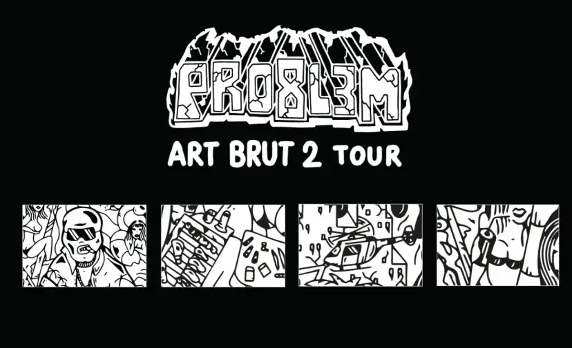 Czarno-biała grafika z napisem "PROBLEM ART BRUT 2 TOUR" i czterema panelami z rysunkami w stylu art brut, przypominającymi okładkę mixtape'u.