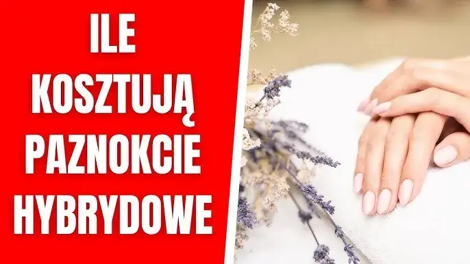 Ile kosztuje hybryda na paznokcie? Sprawdź ceny w salonach kosmetycznych