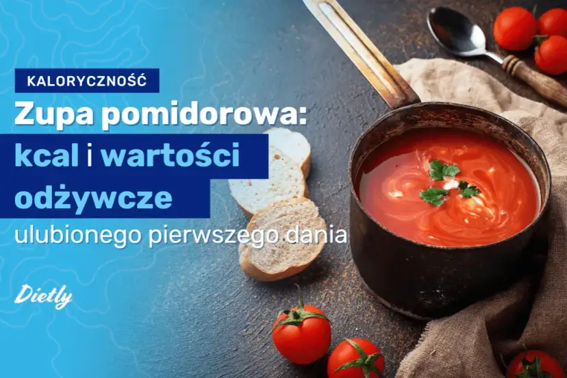 Zupa pomidorowa ile kalorii – jak uniknąć niezdrowych wyborów?