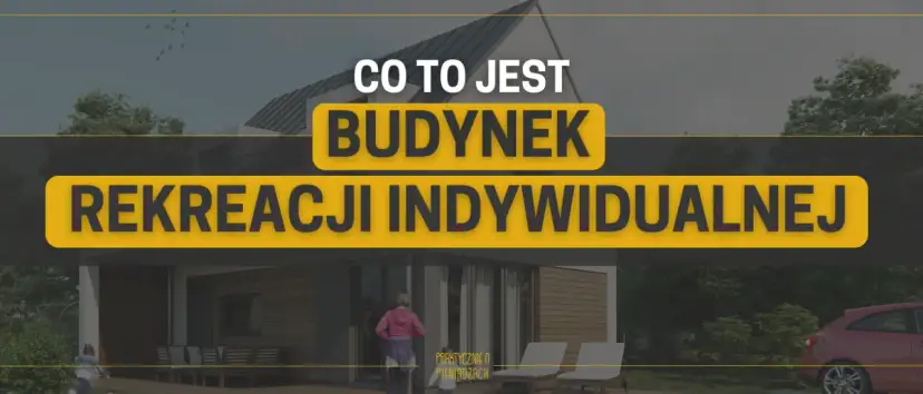 Czy budynek rekreacji indywidualnej można wynajmować bez problemów?