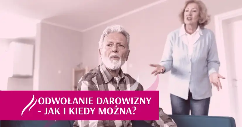 Odwołanie darowizny nieruchomości: Kiedy i jak to zrobić? Poradnik