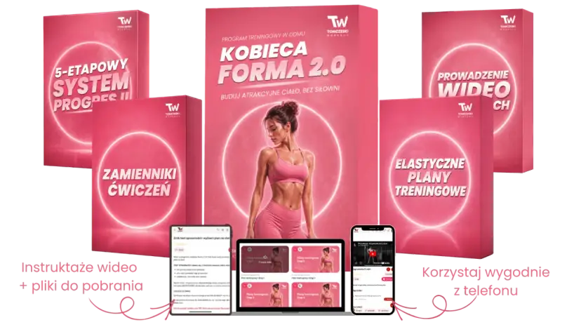 Zestaw materiałów do treningu w domu: "Kobieca Forma 2.0", plany treningowe, zamienniki ćwiczeń, instruktaże wideo. Jak zadbać o siebie, by osiągnąć wymarzoną sylwetkę.