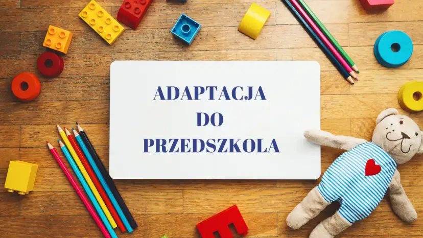 Adaptacja przedszkolna: Jak pomóc dziecku i sobie? Poradnik.