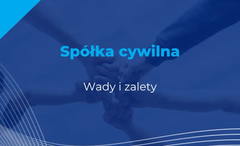 Spółka cywilna nie ma osobowości prawnej! Co to znaczy dla Ciebie?