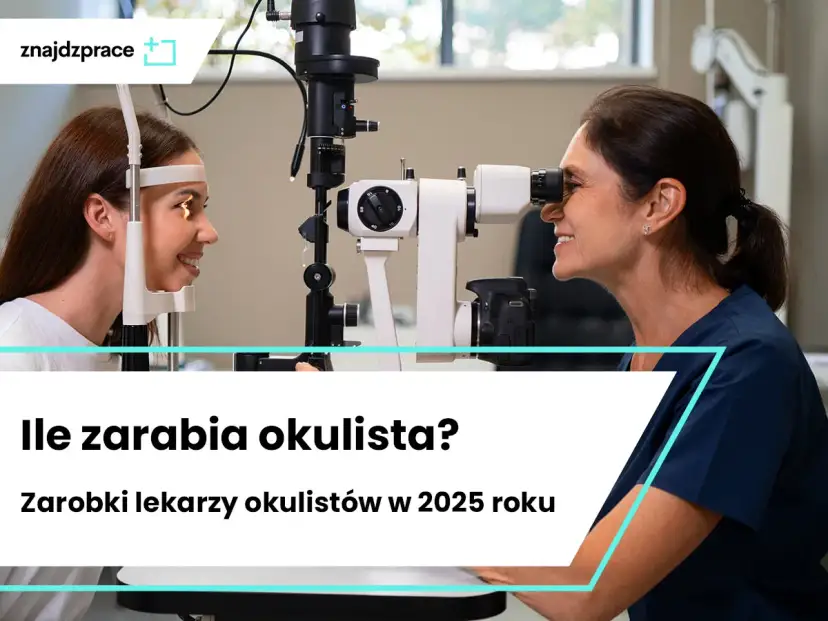 Ile zarabia technik okulista? Mediana 4950 zł brutto czy to dużo?