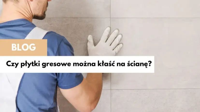 Czy gres podłogowy można położyć na ścianę? Odkryj zalety i wady