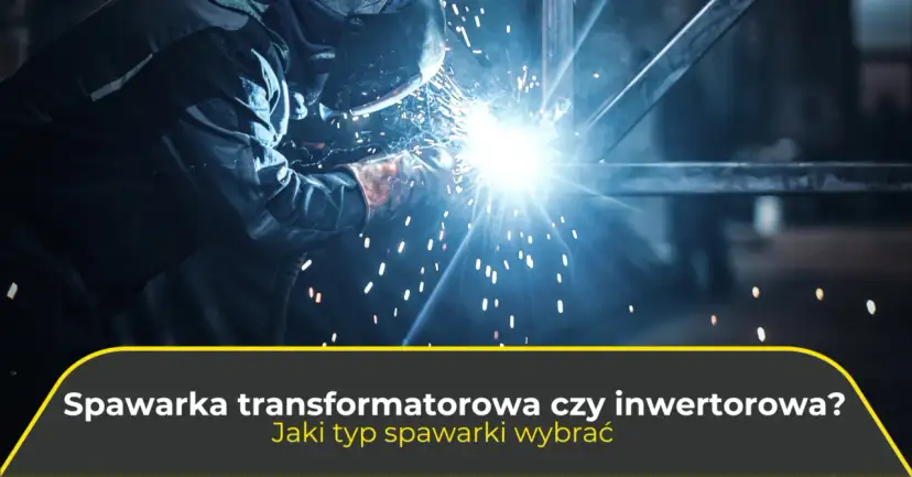 Jaka spawarka lepsza: inwertorowa czy transformatorowa? Odkryj różnice