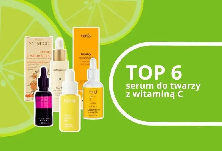 Ekspert radzi: Jak wybrać serum z witaminą C dla Twojej cery?
