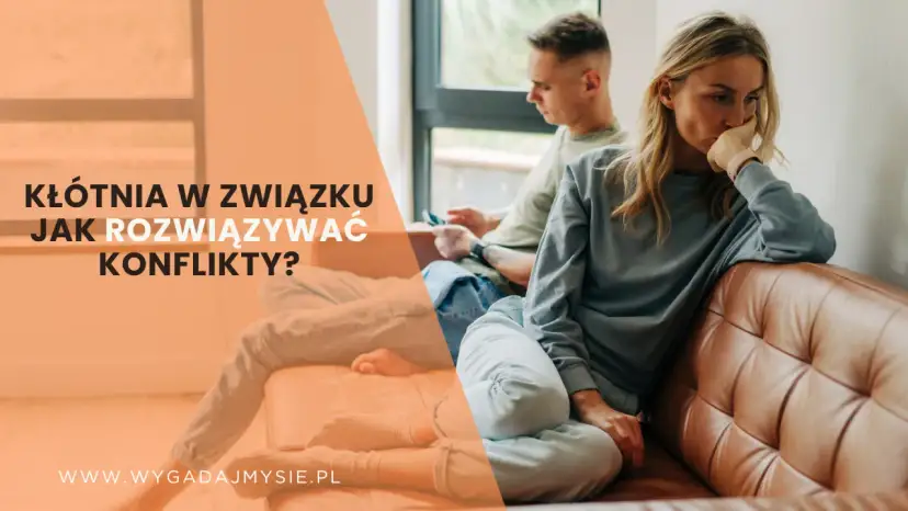 Kłótnie w związku: Zmień konflikt w szansę! Ekspert radzi