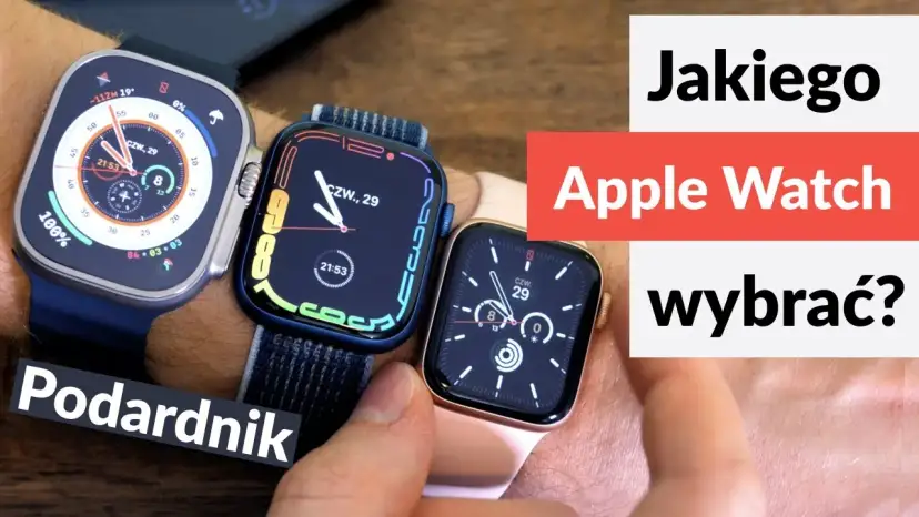 Porównanie Apple Watch: Wybierz najlepszy model dla siebie