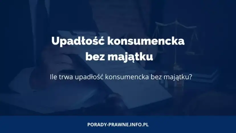 Jak długo trwa upadłość konsumencka i co wpływa na czas jej trwania
