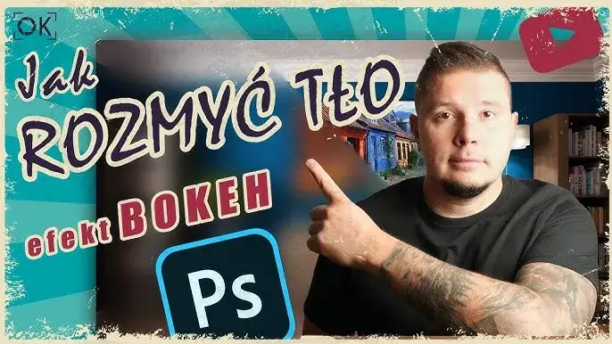 Rozmycie tła w Photoshopie: AI, triki i idealny efekt bokeh