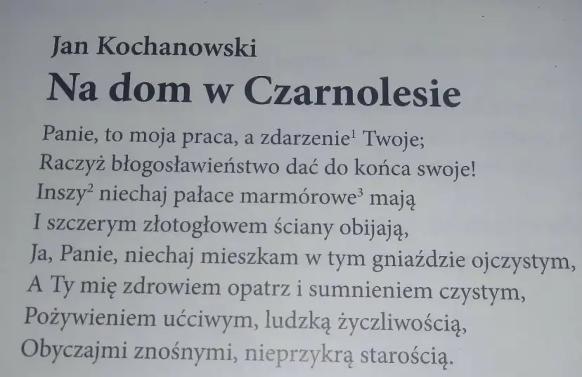 Fraszka Jana Kochanowskiego "Na dom w Czarnolesie". Wiersz o skromnym, ale ukochanym domu rodzinnym.