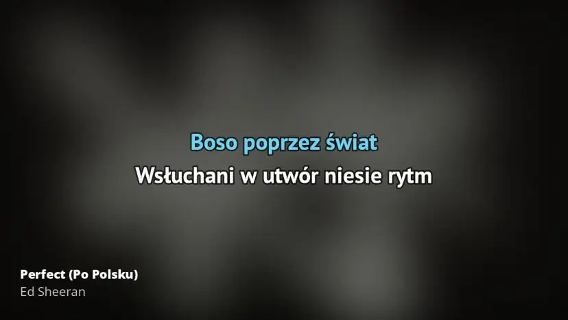 Jak czytać tekst ed sheeran perfect - pełne słowa i wymowa