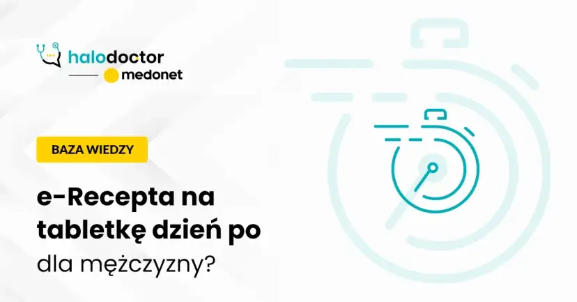 Czy mężczyzna może dostać receptę na tabletkę dzień po? Sprawdź zasady