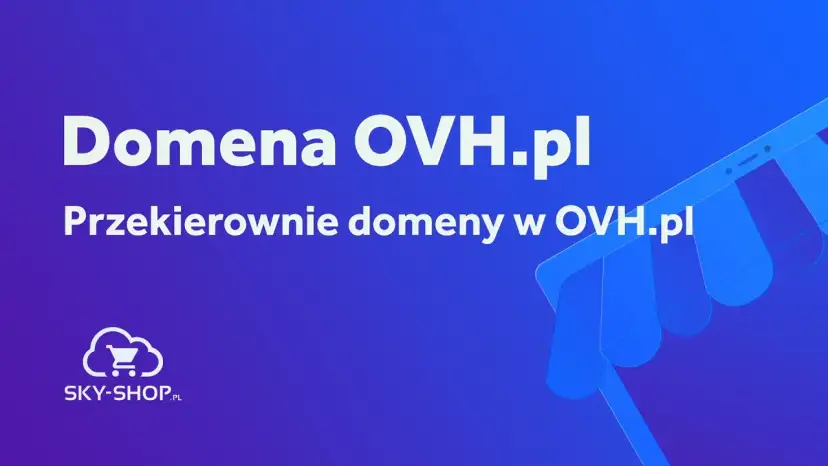 OVH: Przekierowanie domeny krok po kroku uniknij błędów i zadbaj o SEO