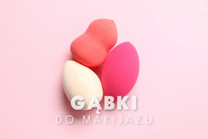 Jaka gąbka do makijażu? Wybierz idealną dla siebie!