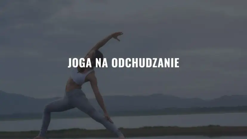 Kobieta w pozycji jogi na tle jeziora i gór. Napis "Joga na odchudzanie".